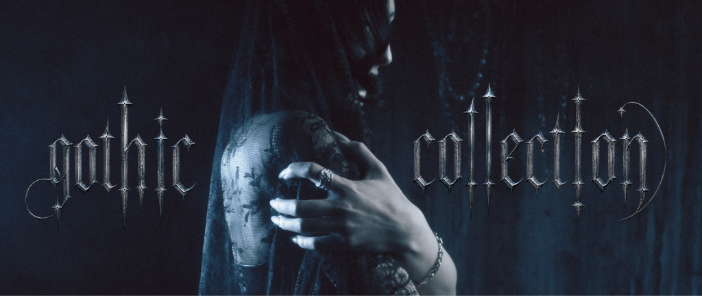 КОЛЛЕКЦИЯ GOTHIC